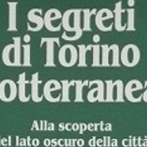 Libro: I Segreti di Torino Sotterranea